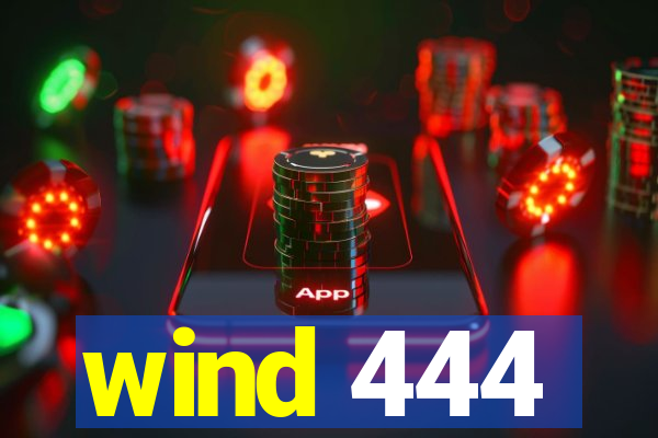 wind 444